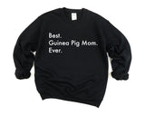 Guinea Pig Sweater, Best Guinea Pig Mom Ever Sweatshirt Gift - 3015-WaryaTshirts