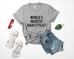 hair stylist, hair stylist shirt, hair stylist gift, hairdresser, World's okayest hair stylist T-shirt - 374