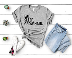 Hair T-Shirt, Eat Sleep Grow Hair shirt Mens Womens Gifts - 3482