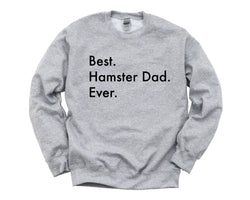Hamster Sweater, Best Hamster Dad Ever Sweatshirt, Hamster Dad Gift - 3011