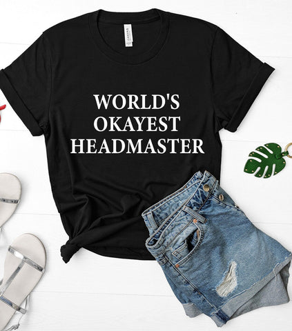 Headmaster T-Shirt, World's Okayest Headmaster Shirt Mens Womens Gifts - 1878-WaryaTshirts