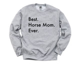 Horse Sweater, Best Horse Mom Ever Sweatshirt Gift - 3019-WaryaTshirts