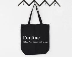 I'm Fine, Funny Tote Bag Sayings, Tote Bag for Women - Long Handle - 4350-WaryaTshirts