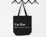 I'm Fine, Funny Tote Bag Sayings, Tote Bag for Women - Long Handle - 4350