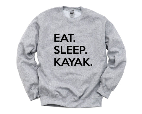 Kayak Sweater, Kayak Gifts, Eat Sleep Kayak Sweatshirt Men Womens Gift - 648-WaryaTshirts