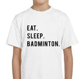 Kids Badminton Shirt, Eat Sleep Badminton Shirt Gift Youth T-Shirt - 852
