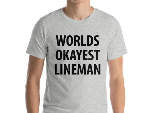 Lineman T-Shirt, World's Okayest Lineman T Shirt - 1172-WaryaTshirts