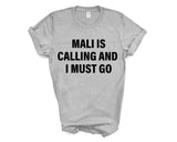 Mali T-shirt, Mali is calling and i must go shirt Mens Womens Gift - 4056-WaryaTshirts