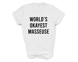 Masseuse T-Shirt, World's Okayest Masseuse Shirt Mens Womens Gift - 3404