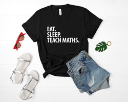 Maths Teacher gift, Eat Sleep Teach Maths t-shirt Mens Womens - 1437