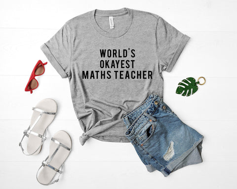 Maths Teacher T-Shirt, Worlds Okayest Maths Teacher Shirt, gifts for teachers - 81-WaryaTshirts