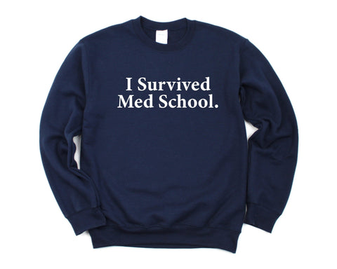 Med Graduate Gift, I Survived Med School Sweatshirt Gift for Men & Women - 1934-WaryaTshirts
