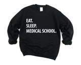 Medical School Sweatshirt, Eat Sleep Medical School Sweater Mens Womens Gifts - 1364-WaryaTshirts