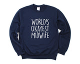 Midwife Sweater, Funny Midwife Gift, World's Okayest Midwife Sweatshirt - 1707-WaryaTshirts