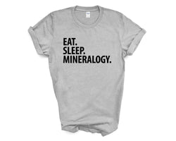 Mineralogy T-Shirt, Eat Sleep Mineralogy Shirt Mens Womens Gift - 3038