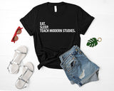 Modern Studies Teacher Gift, Eat Sleep Teach Modern Studies Shirt Mens Womens Gifts - 3438-WaryaTshirts