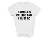 Namibia T-shirt, Namibia is calling and i must go shirt Mens Womens Gift - 4050-WaryaTshirts