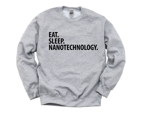 Nanotechnology Sweater, Eat Sleep Nanotechnology Sweatshirt Mens Womens Gift - 2309-WaryaTshirts