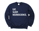 Neuroscience Sweatshirt, Eat Sleep Neuroscience Sweater Mens Womens Gifts - 1309
