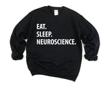 Neuroscience Sweatshirt, Eat Sleep Neuroscience Sweater Mens Womens Gifts - 1309