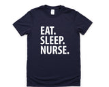 Nurse Shirt, Eat Sleep Nurse T-Shirt Mens Womens Gifts - 1443-WaryaTshirts
