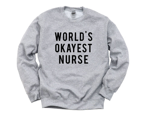 Nurse sweater, Nurse, Nurse Gift, World's Okayest Nurse Sweater - 78-WaryaTshirts