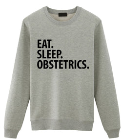 Obstetrics Sweater, Eat Sleep Obstetrics Sweatshirt Gift for Men & Women - 1896-WaryaTshirts