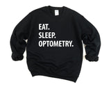 Optometry Sweatshirt, Optometrist Student Gift, Eat Sleep Optometry Sweater Mens Womens Gift - 1272