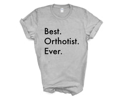 Orthotist T-Shirt, Best Orthotist Ever Shirt Mens Womens Gifts - 3382