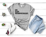 Pathophysiology T-Shirt, Eat Sleep Pathophysiology Shirt Mens Womens Gifts - 2952-WaryaTshirts