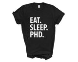 Phd T-Shirt, Phd Student gift, Eat Sleep Phd Shirt Mens Womens Gifts - 3577-WaryaTshirts