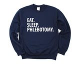 Phlebotomy Sweater, Phlebotomy Gift, Eat Sleep Phlebotomy Sweatshirt Mens Womens - 3358-WaryaTshirts