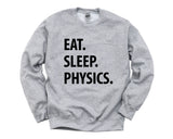 Physics Sweatshirt, Eat Sleep Physics Sweater Mens Womens Gifts - 1305-WaryaTshirts
