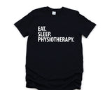 Physiotherapy Shirt, Eat Sleep Physiotherapy T-Shirt Mens Womens Gifts - 1585-WaryaTshirts