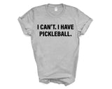 Pickleball tshirt, Pickleball Player gift, I Can't. I have Pickleball T-Shirt - 4164-WaryaTshirts
