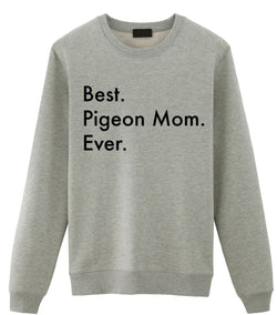 Pigeon Sweater, Best Pigeon Mom Ever Sweatshirt - 3408-WaryaTshirts