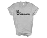 Psychology Teacher Gift, Eat Sleep Teach Psychology Shirt Mens Womens Gifts - 2876