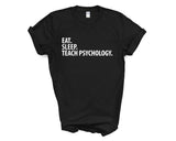 Psychology Teacher Gift, Eat Sleep Teach Psychology Shirt Mens Womens Gifts - 2876-WaryaTshirts