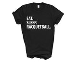 Racquetball T-Shirt, Eat Sleep Racquetball Shirt Mens Womens Gifts - 3595