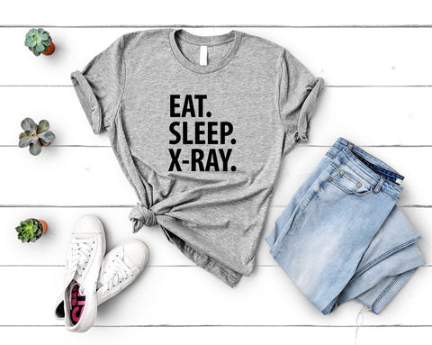 Radiologist T-Shirt, Eat Sleep X-ray Shirt Mens Womens Gifts - 3658