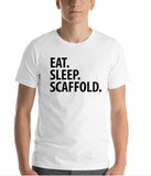 Scaffolder T-Shirt, Eat Sleep Scaffold shirt Mens Womens Gift - 2269-WaryaTshirts