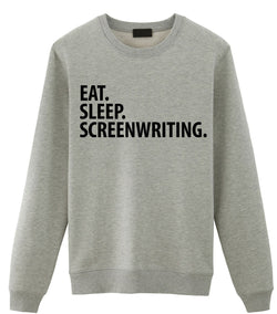Screenwriter Gift, Eat Sleep Screenwriting Sweatshirt Gift for Men & Women - 3492