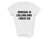 Senegal T-shirt, Senegal is calling and i must go shirt Mens Womens Gift - 4060