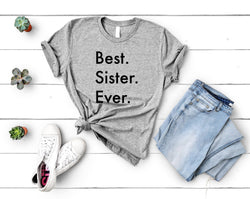 Sister Gift, Best Sister Ever Shirt Womens Gift - 3557