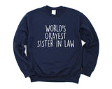 Sister in law Sweatshirt, sister in law wedding gift, World's Okayest Sister in law sweater - 708-WaryaTshirts