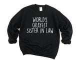 Sister in law Sweatshirt, sister in law wedding gift, World's Okayest Sister in law sweater - 708-WaryaTshirts