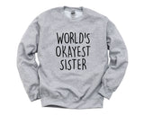 Sister Sweater, Sister Gift, World's Okayest Sister Sweatshirt - 1292