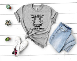 Soccer Mom t shirt, Soccer Mom Gift, Awesome Soccer Mom Shirt - 1754