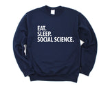 Social Science Gift, Eat Sleep Social Science Sweatshirt Mens Womens Gift - 2048-WaryaTshirts