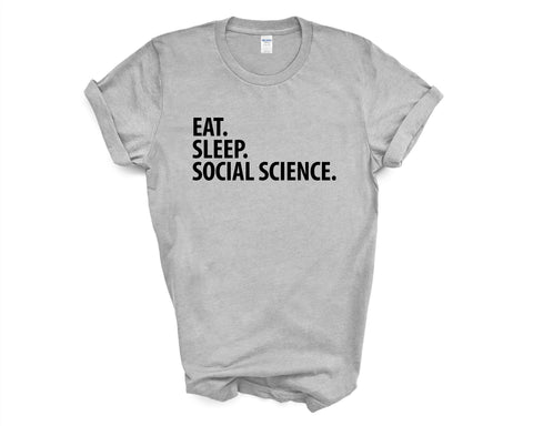 Social Science T-Shirt, Eat Sleep Social Science Shirt Mens Womens Gift - 2048-WaryaTshirts